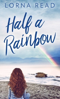 Half A Rainbow - Read, Lorna