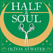 Half a Soul: Howl's Moving Castle meets Bridgerton in this cosy Regency fantasy romance