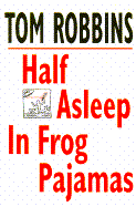 Half Asleep in Frog Pajamas - Robbins, Tom