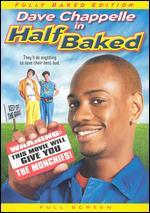 Half Baked [P&S] [Fully Baked Edition]