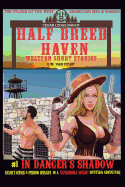 Half Breed Haven #1 in Danger's Shadow: A Cassandra Wilde Western Adventure