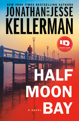 Half Moon Bay - Kellerman, Jonathan, and Kellerman, Jesse