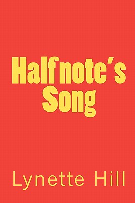 Half Note's Song - Hill, Lynette