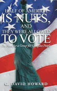 Half of America Is Nuts, and They Were Allowed to Vote: The Need for a Group for Groupless People