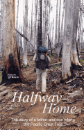 Halfway Home: The Story of a Father and Son Hiking the Pacific Crest Trail