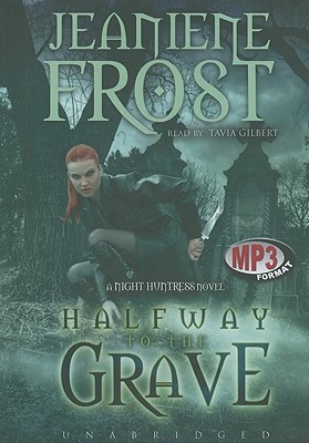 Halfway to the Grave - Frost, Jeaniene, and Gilbert, Tavia (Read by)