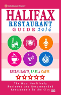 Halifax Restaurant Guide 2016: Best Rated Restaurants in Halifax, Canada - 500 Restaurants, Bars and Cafes Recommended for Visitors, 2016