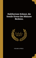 Halitherium Schinzi, die fossile Sirene des Mainzer Beckens.
