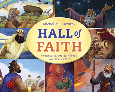 Hall of Faith: Remembering Ordinary People Who Trusted God - Lazurek, Michelle S