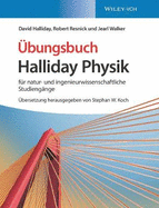 Halliday Physik f?r natur- und ingenieurwissenschaftliche Studieng?nge: ?bungsbuch