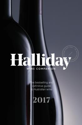 Halliday Wine Companion 2017: The Bestselling and Definitive Guide to Australian Wine - Halliday, James