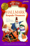 Hallmark Keepsake Ornaments: Collector's Handbook and Secondary Market Price Guide - Checker Bee Publishing (Creator)