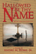 Hallowed Be Thy Name: Book I