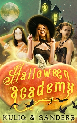 Halloween Academy - Sanders, Angela, and Kulig, Angela