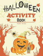 Halloween Activity Book for Kids: Happy Halloween 2022