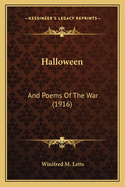 Halloween: And Poems Of The War (1916)