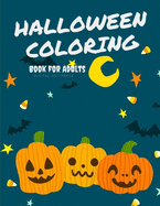 Halloween Coloring Book for Adults: Drawing Pages for the special time with horror ghost in variety character, creativity, mind relaxation.