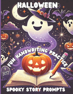 Halloween Creative Writing for Kids: Spooky Story Prompts & Fun Handwriting Practice