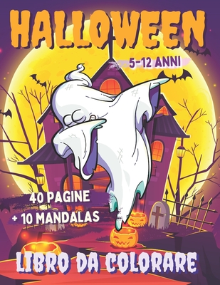 Halloween Libro Da Colorare: 40 Pagine da colorare - Zucche Streghe Vampiri Mostri Fantasma - BONUS 10 Mandala - Libro per bambini dai 5 ai 12 anni - Bambini - Adolescenti - Famiglia - Evans, Lucy