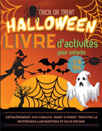 Halloween Livre d'activits pour enfants 4-8 ans: Un cahier d'exercices effrayant, effrayant et amusant: pratique des ciseaux, point  point, trouver la diffrence, pratique de l'criture manuscrite, et d'autres jeux.