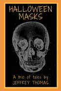 Halloween Masks: A Trio of Tales