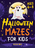 Halloween Mazes For Kids: Spooky And Fun Mazes For Kids Ages 4 - 8