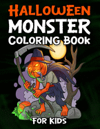 Halloween Monster Coloring Book For Kids: Monster Coloring Book For Kids Ages 4-8