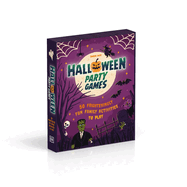 Halloween Party Games: 50 Frighteningly Fun Family Activities to Play