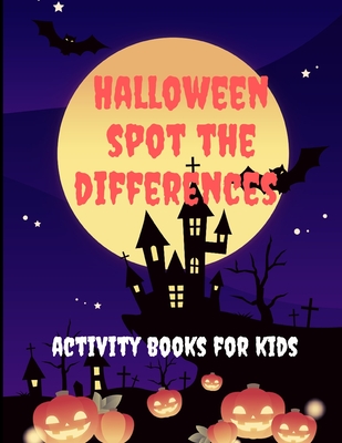 Halloween spot the differences activity books for kids: Halloween Activity book Search and find For Kids Ages 4-12/ Workbook for Games, Puzzles, and Problem-Solving. - Publishing, Lora Draw