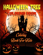 Halloween Tree Coloring Book: Creative Haven Beautiful Featuring Tree illustration, Size 8.5x11", (Perfect Gift for Halloween Lovers and Kids)