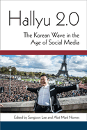 Hallyu 2.0: The Korean Wave in the Age of Social Media