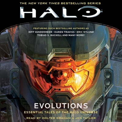 Halo: Evolutions: Essential Tales of the Halo Universe - Various Authors, and Graham, Holter (Read by), and Taylor, Jen (Read by)