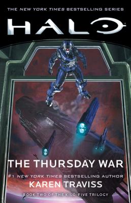 Halo: The Thursday War: Book Two of the Kilo-Five Trilogy - Traviss, Karen