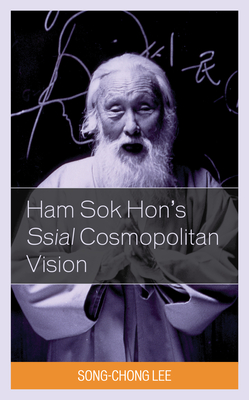 Ham Sok Hon's Ssial Cosmopolitan Vision - Lee, Song-Chong