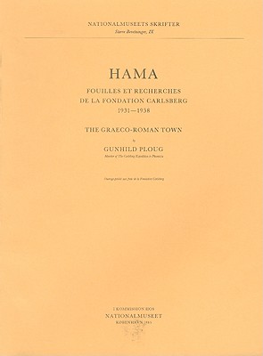 Hama Iii,1 the Graeco-Roman Town - Riis, P J, and Ploug, Gunhild