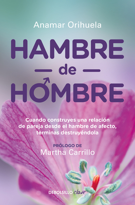 Hambre de Hombre / Hunger for Men - Orihuela, Anamar
