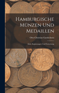 Hamburgische Mnzen Und Medaillen: Abth. Ergnzungen Und Fortsetzung