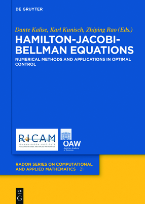 Hamilton-Jacobi-Bellman Equations: Numerical Methods and Applications in Optimal Control - Kalise, Dante (Editor), and Kunisch, Karl (Editor), and Rao, Zhiping (Editor)
