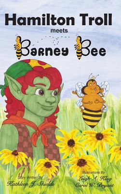 Hamilton Troll Meets Barney Bee - Shields, Kathleen J