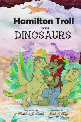 Hamilton Troll meets Dinosaurs - Shields, Kathleen J