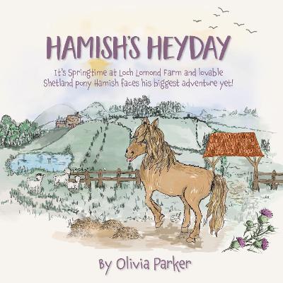 Hamish's Heyday - Parker, Olivia