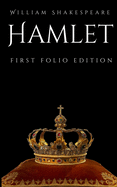 Hamlet: First Folio Edition