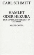 Hamlet oder Hekuba : der Einbruch der Zeit in das Spiel.