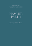 Hamlet: Shakespeare: The Critical Tradition, Volume 1