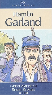 Hamlin Garland - Garland, Hamlin, and Buchanan, C D (Retold by), and Balkovek, James (Illustrator)