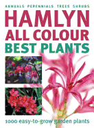 Hamlyn All Colour Best Plants: 1000 Easy-to-grow Garden Plants