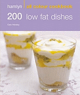 Hamlyn All Colour Cookery: 200 Low Fat Dishes: Hamlyn All Colour Cookbook