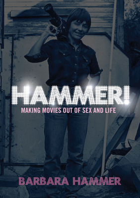 Hammer!: Making Movies Out of Life and Sex - Hammer, Barbara