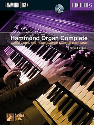 Hammond Organ Complete: Tunes, Tones and Techniques for Drawbar Keyboards - Limina, Dave
