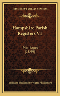 Hampshire Parish Registers V1: Marriages (1899)